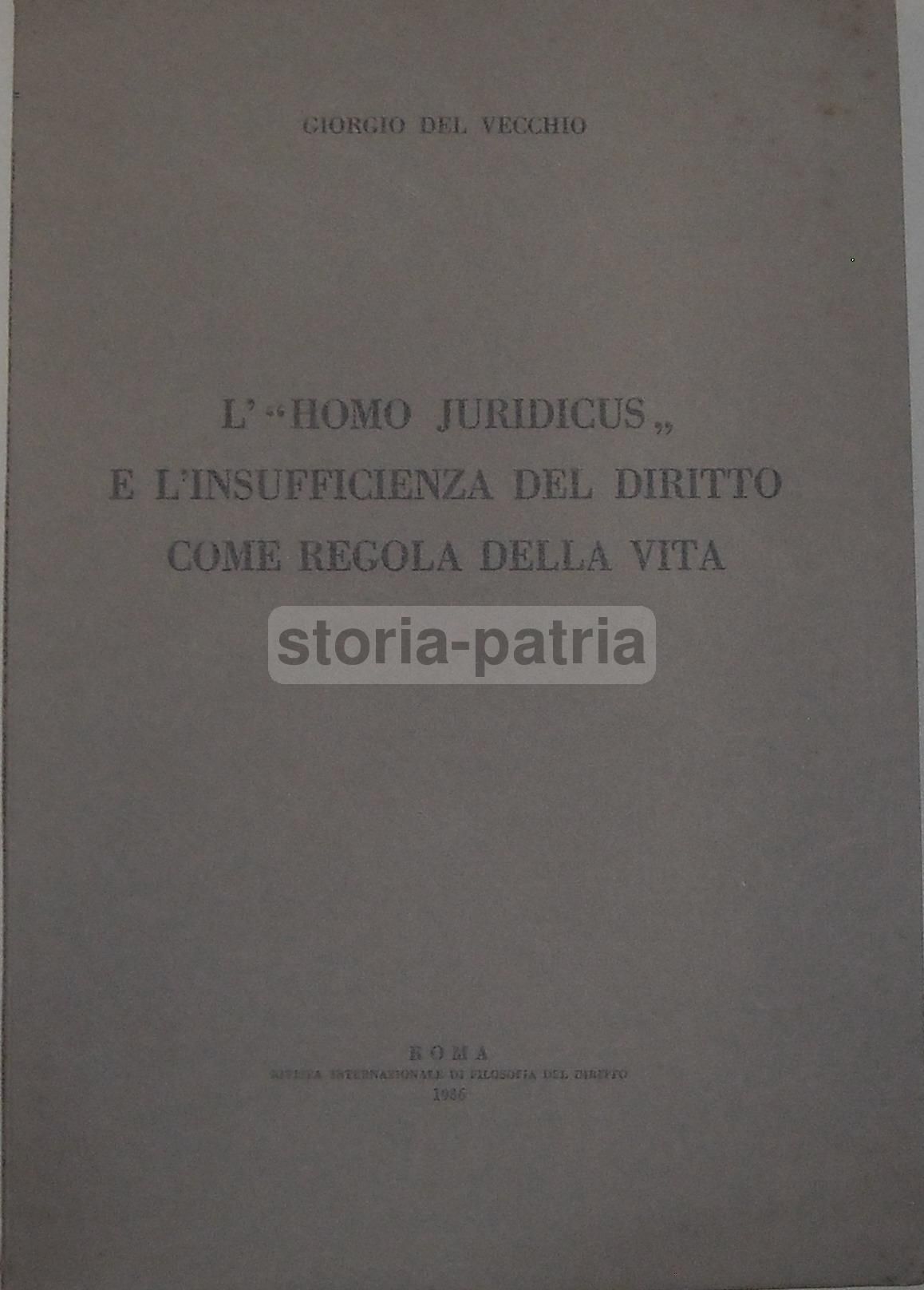 Del Vecchio: L'Homo Juridicus E L'Insufficienza Del Diritto (1936)