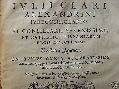 Iulii Clari Alexandrini (1583): Diritto Criminale E Testamenti, Venezia