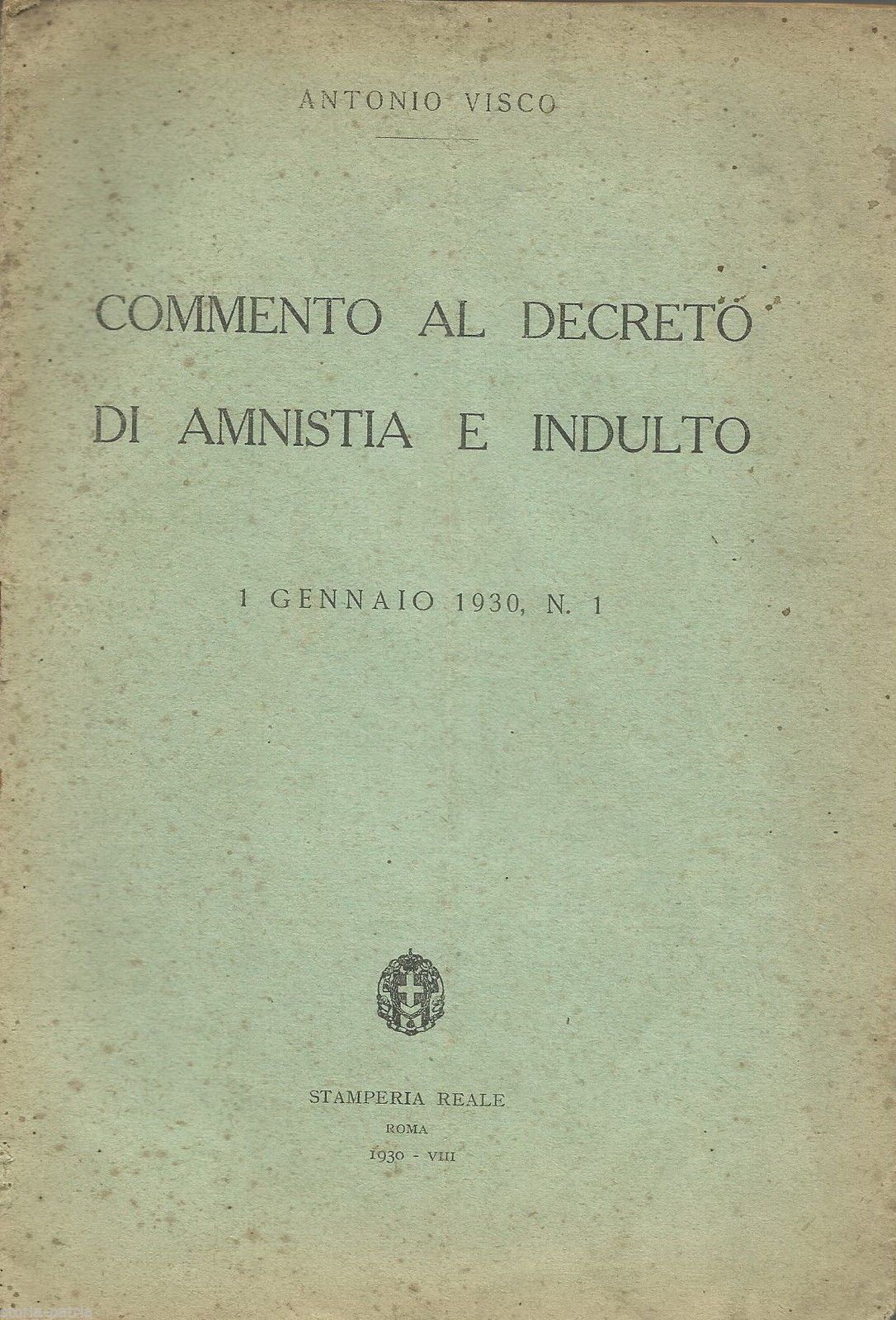 Commento Al Decreto Amnistia E Indulto 1930, Antonio Visco, Roma