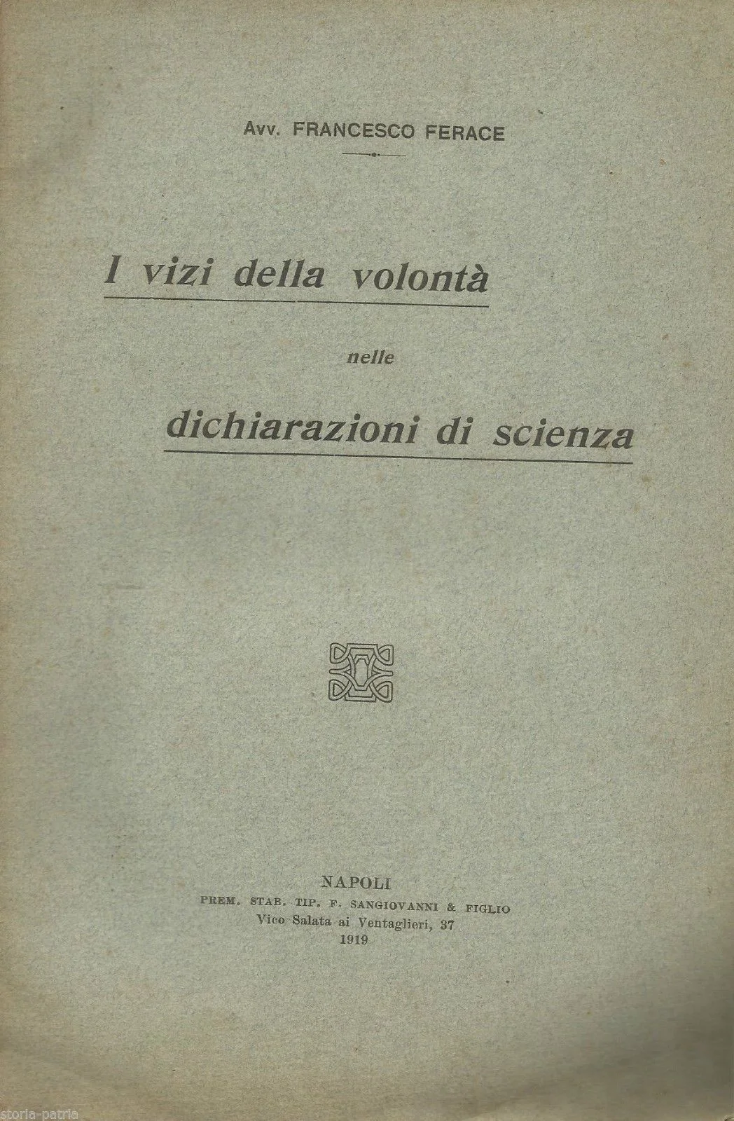 I Vizi della Volontà nelle Dichiarazioni di Scienza. Francesco Ferace, 1919