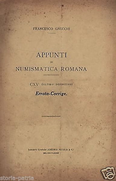 Gnecchi: Appunti Di Numismatica Romana, Monete Inedite E Medaglioni Vaticani