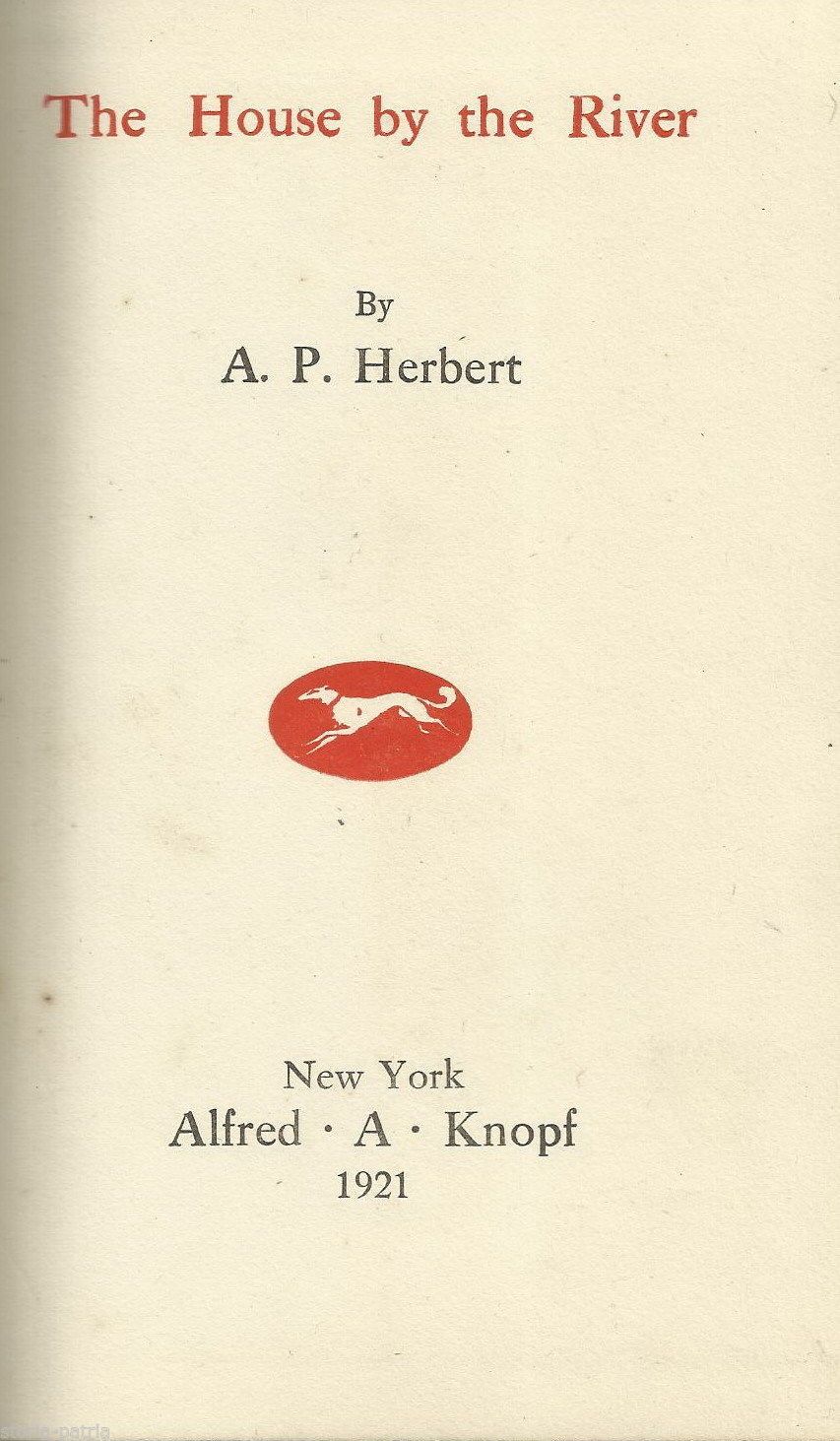 The House By The River   A.P. Herbert   1921 Prima Edizione Knopf