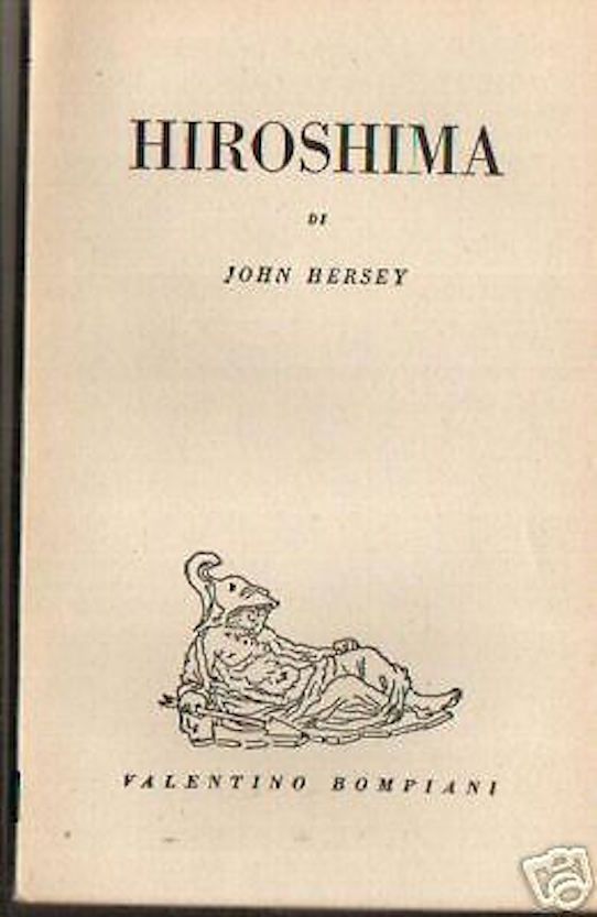 Hiroshima Di John Hersey, Prima Edizione Bompiani 1947