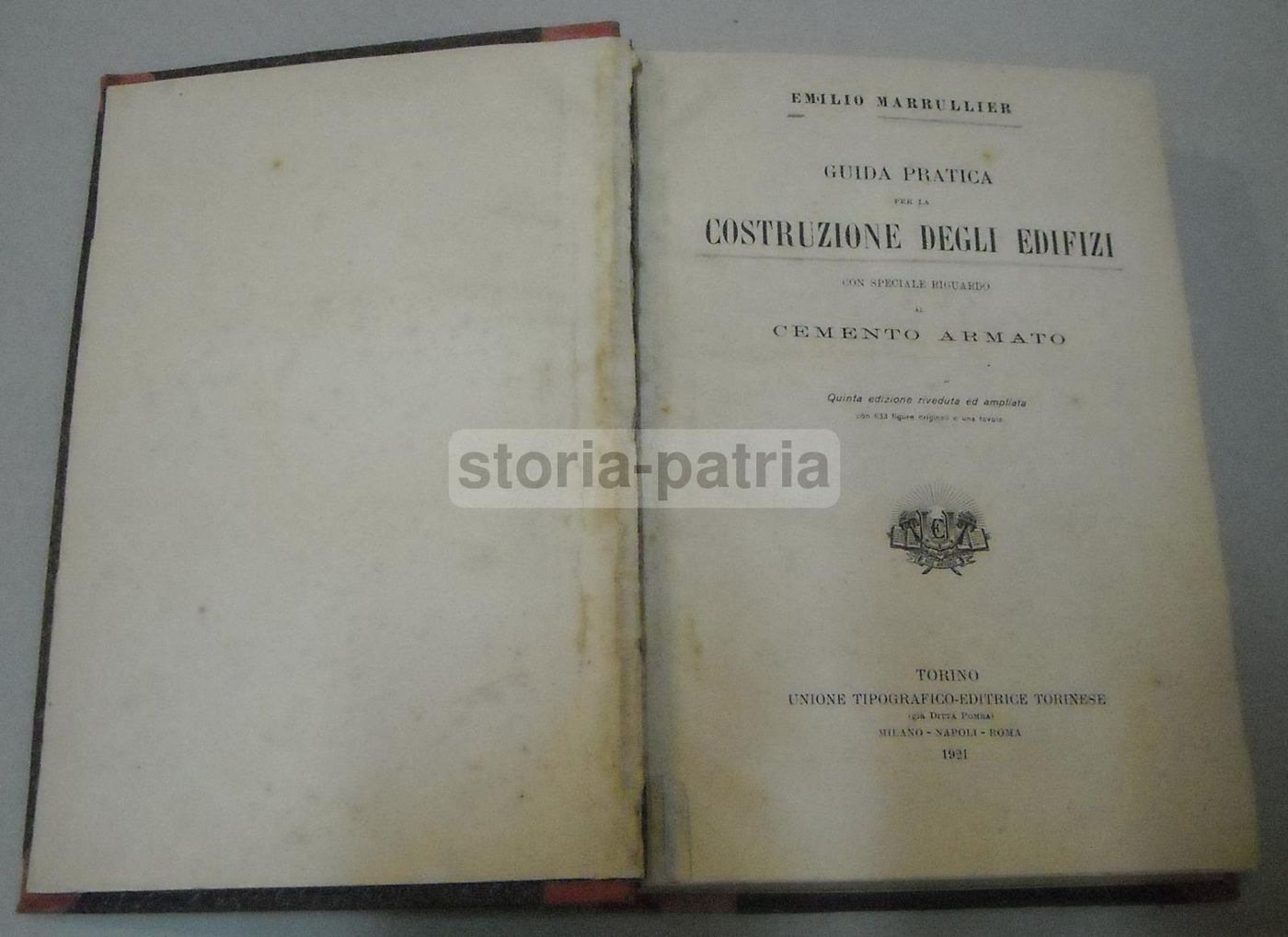 Guida Pratica Per La Costruzione Degli Edifizi Con Speciale Riguardo Al Cemento Armato, Emilio Marrullier, 1921
