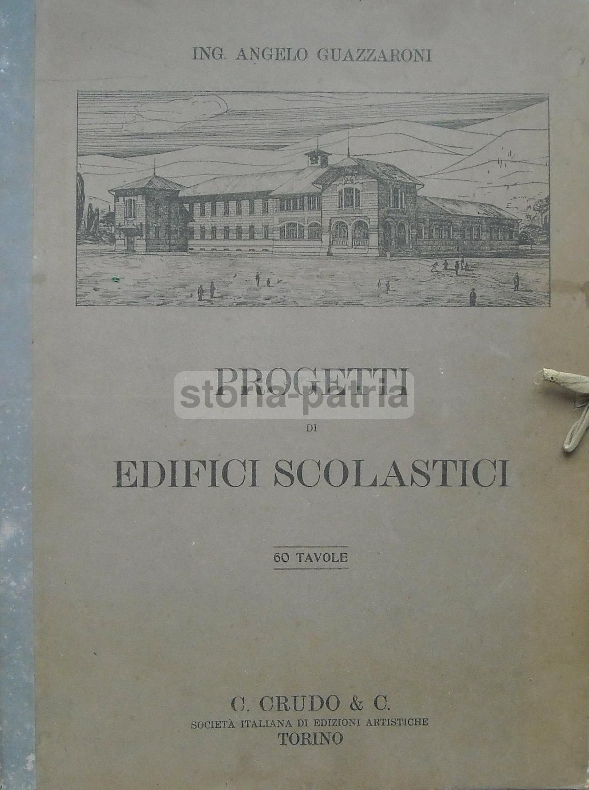 Progetti Di Edifici Scolastici: 60 Tavole, Angelo Guazzaroni, Torino, Circa 1920