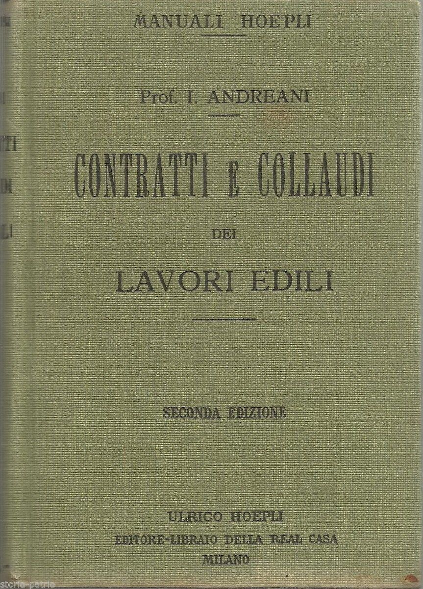 Contratti E Collaudi Dei Lavori Edili Di I. Andreani   Hoepli 1924