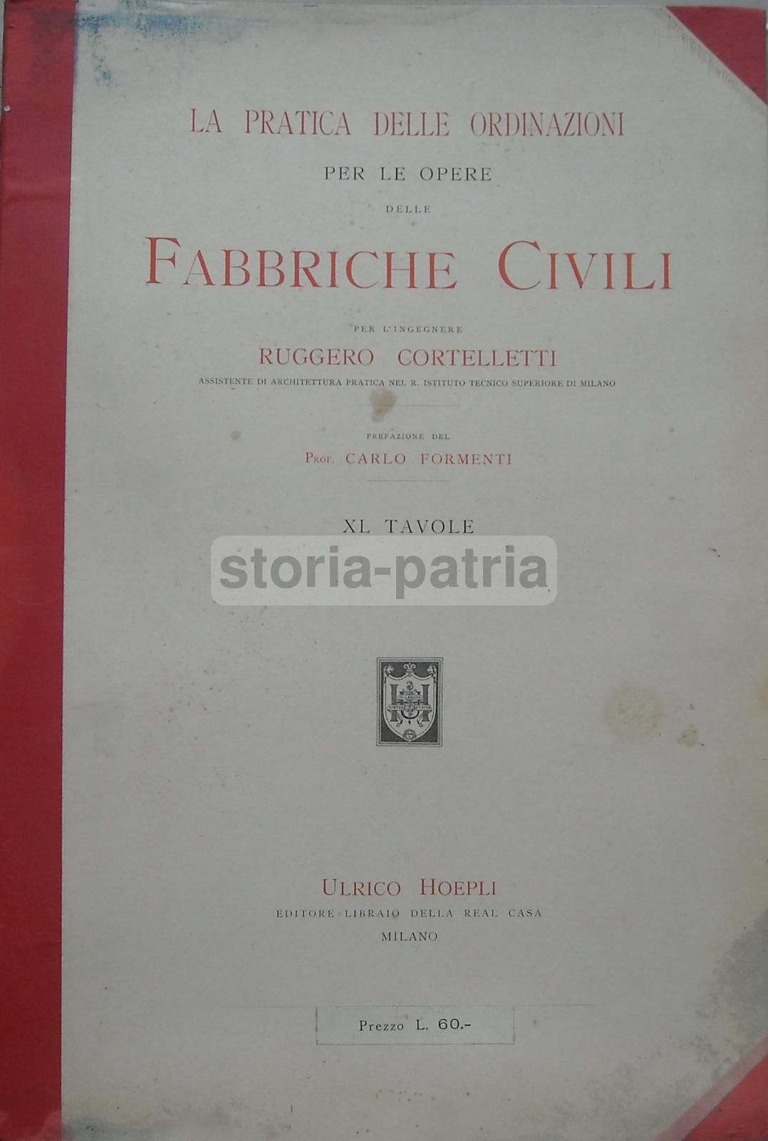 La Pratica Delle Ordinazioni Per Le Fabbriche Civili, Ruggero Cortelletti, 1912