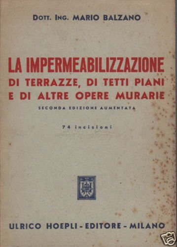 Impermeabilizzazione Tetti E Terrazze   Mario Balzano   Hoepli, 1954