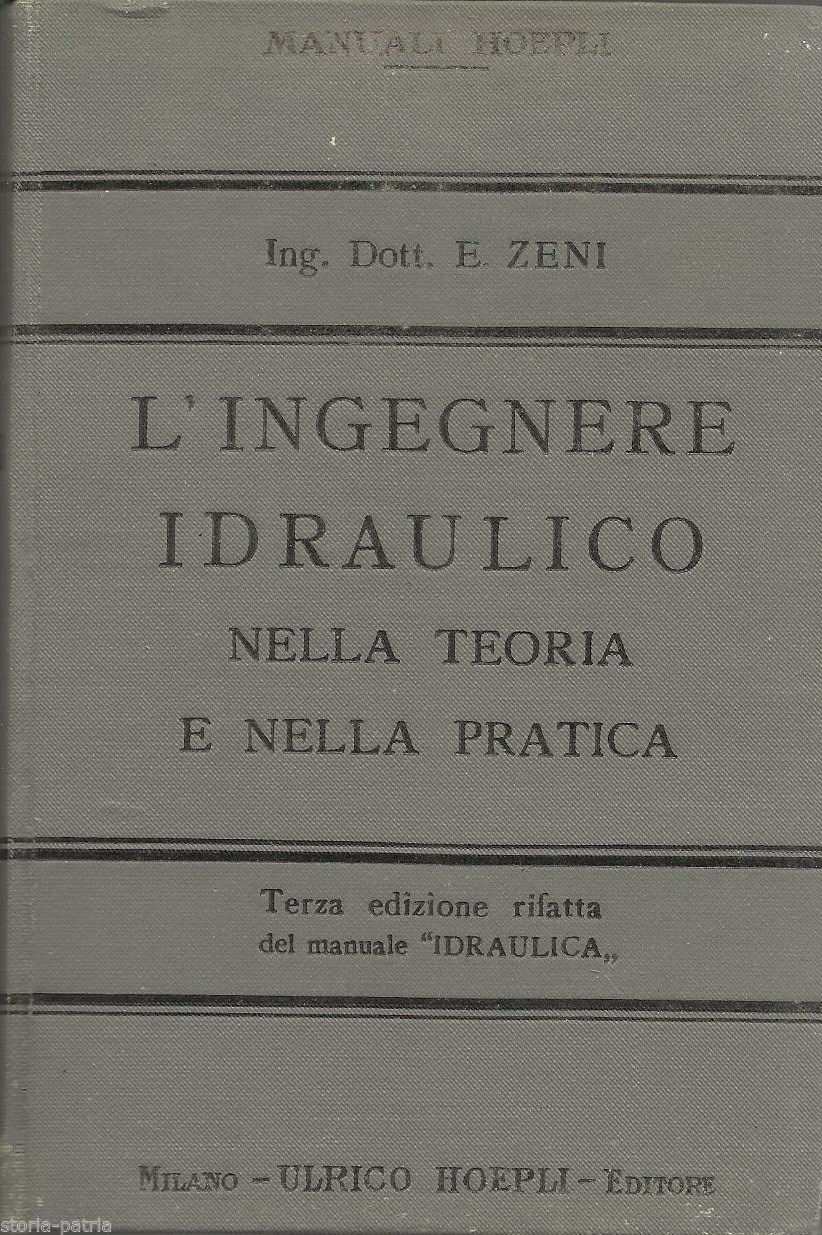 L'Ingegnere Idraulico Di Edgardo Zeni, Hoepli 1927