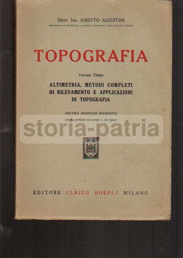 Aminto Agostini: Topografia, Hoepli, 1955 1960 (3 Volumi)