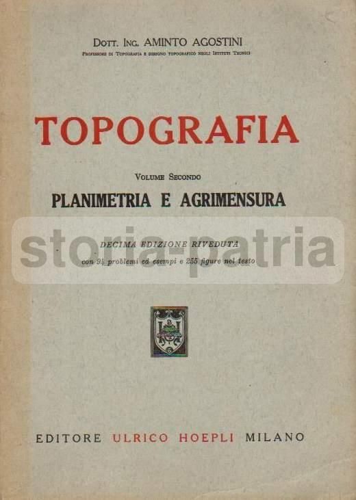 Aminto Agostini: Topografia, Hoepli, 1955 1960 (3 Volumi)