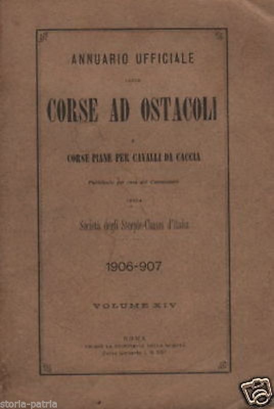 Annuario Corse Ostacoli Steeple Chases Italia 1906 1907 Vol. XIV