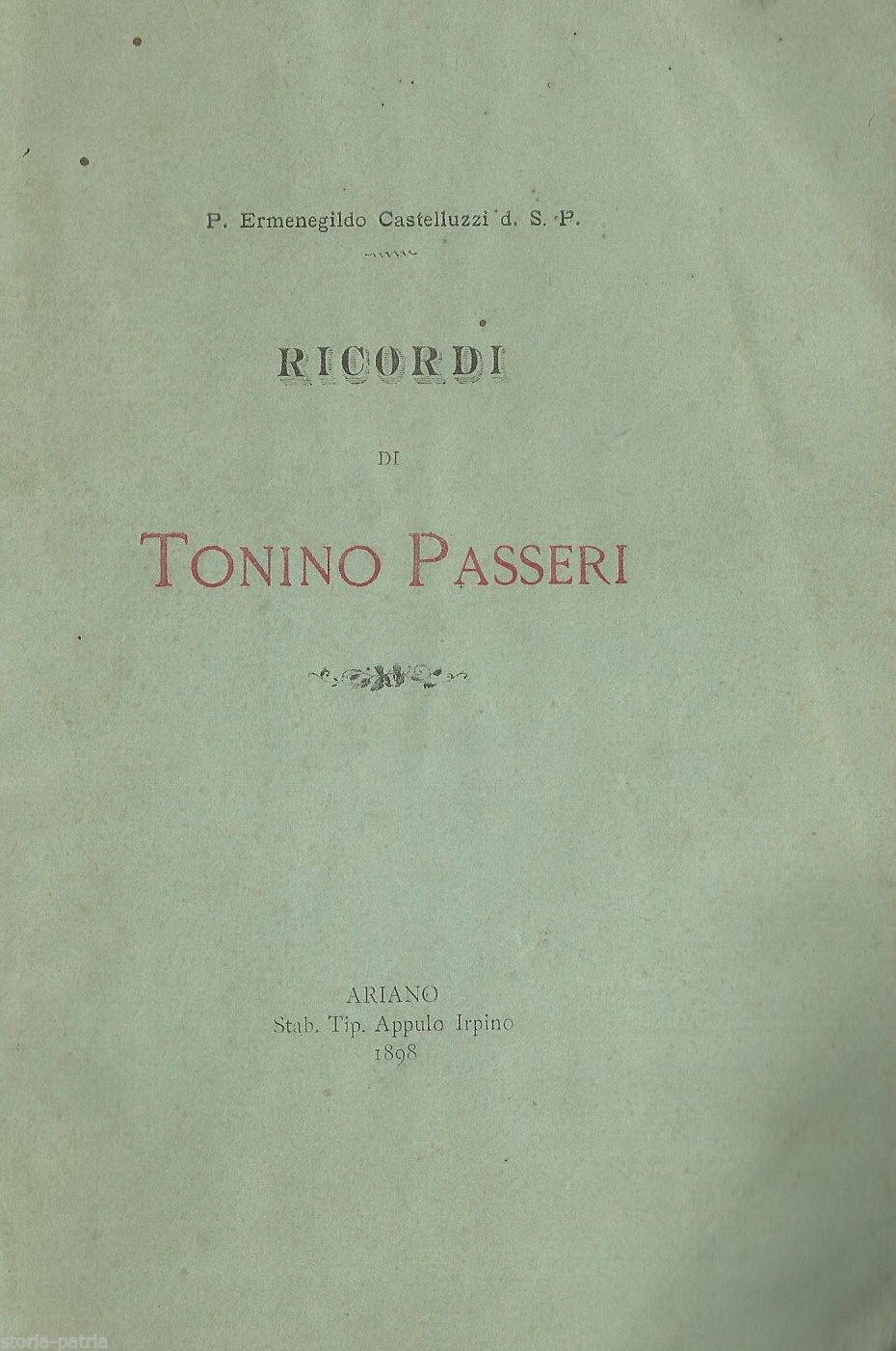 Ricordi Di Tonino Passeri 1898 Castelluzzi Ariano Irpino   Rara Edizione Con Fotografia