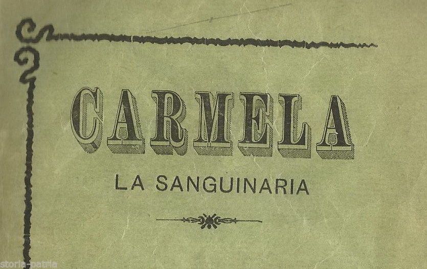Carmela La Sanguinaria: Tragedia Popolare Dell'Anno 1824. Ariano Irpino, 1909