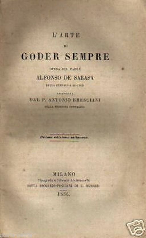 L'Arte Di Goder Sempre   Alfonso De Sarasa   Milano 1856