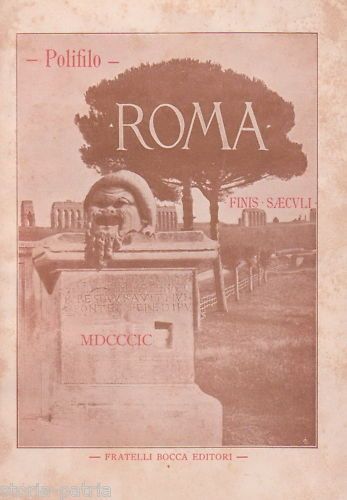 Polifilo, Finis Saeculi: Roma E Archeologia, 1899