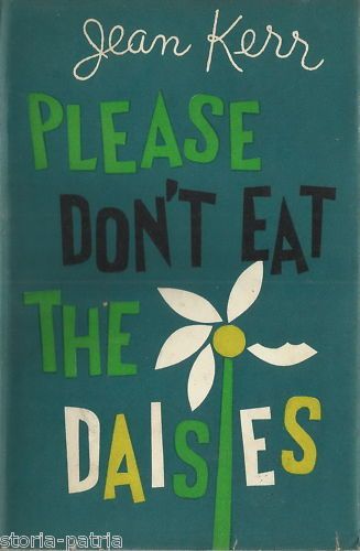 Jean Kerr: Please Don'T Eat The Daisies (Prima Edizione 1958)