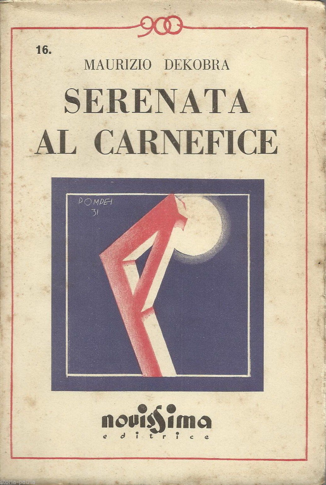 Maurice Dekobra: Serata Al Carnefice (1932). Copertina Futurista Di Pompei.