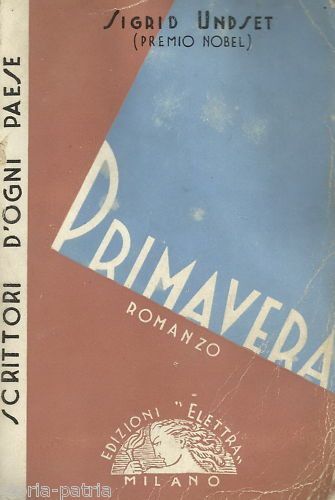 Primavera Di Sigrid Undset: Prima Edizione Italiana 1934, Elettra