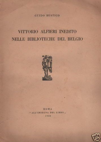 Vittorio Alfieri Inedito Nelle Biblioteche Del Belgio, Guido Bustico, 1930