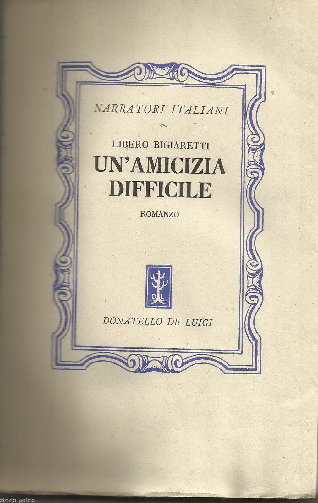 Un'Amicizia Difficile Di Libero Bigiaretti, Prima Edizione 1945