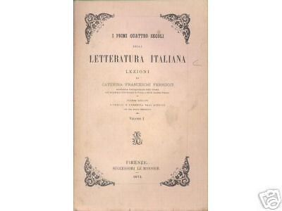 Letteratura Italiana: I Primi Quattro Secoli. Caterina Franceschi Ferrucci, Le Monnier, 1873