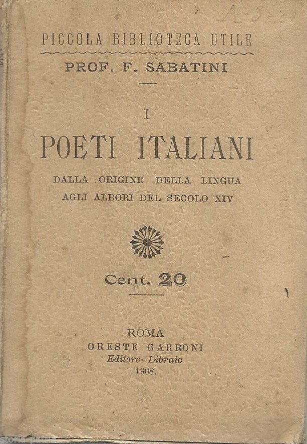 I Poeti Italiani: Dalla Origine Della Lingua Agli Albori Del Secolo XIV   Sabatini (1907)