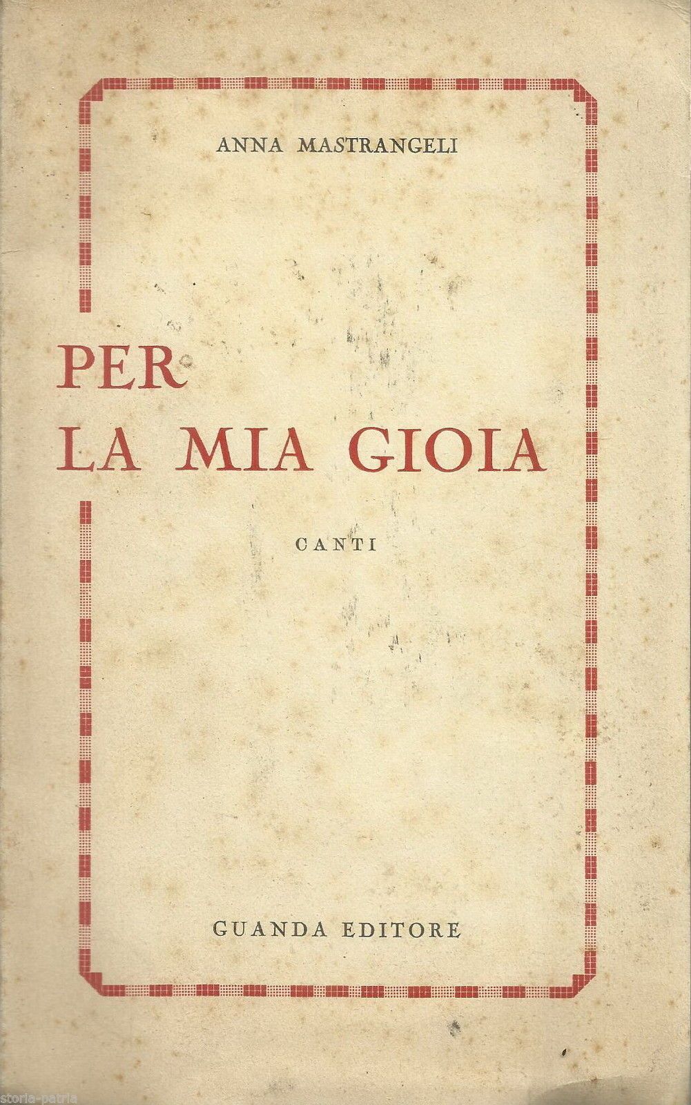 Per La Mia Gioia Di Anna Mastrangeli, Guanda 1934 (numerata)
