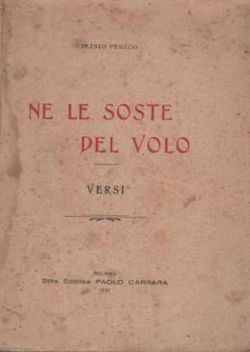 Ne Le Soste Del Volo Di Plinio Perego 1921 Prima Edizione Versi