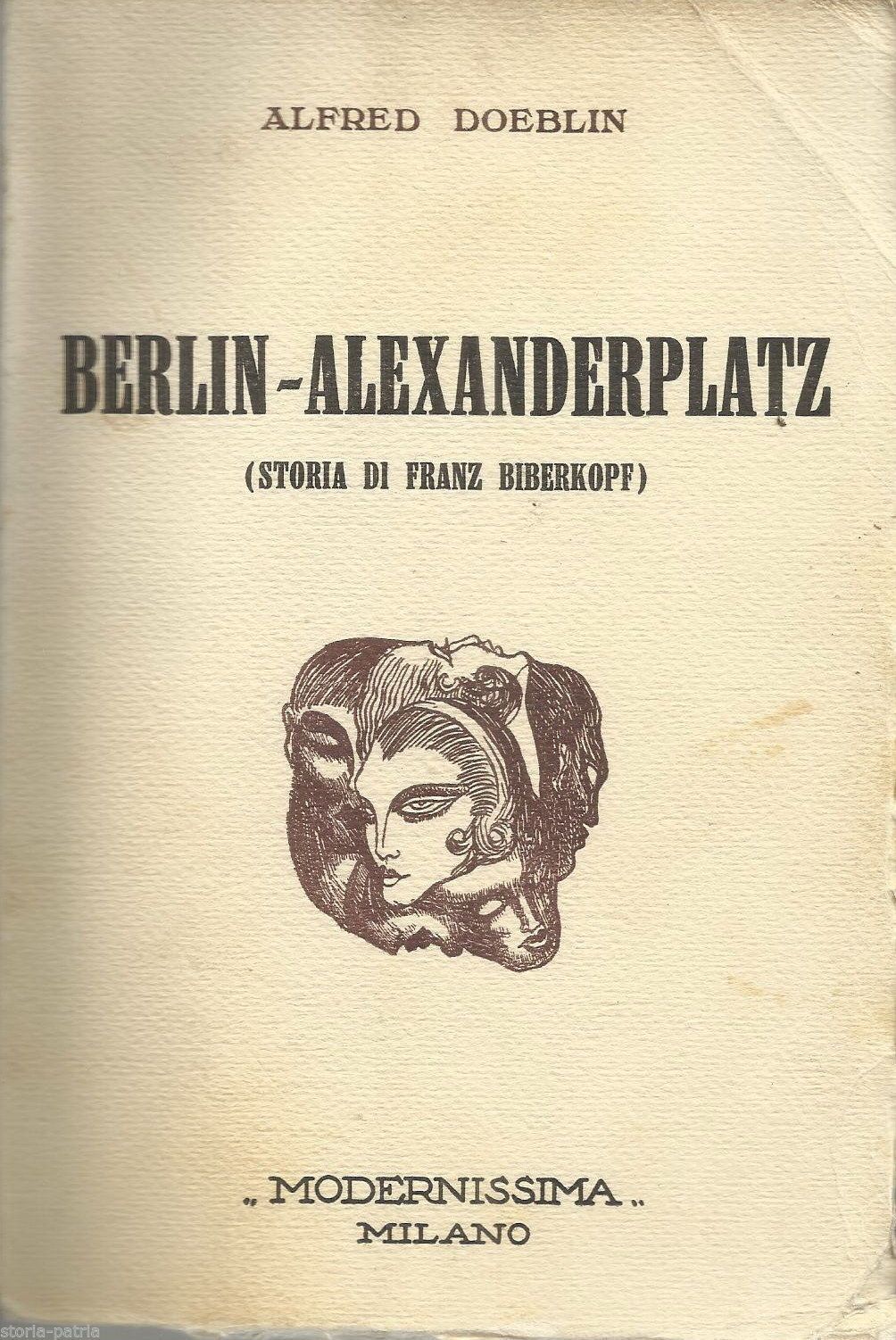 Berlin Alexanderplatz. Alfred Döblin. Prima Edizione Italiana, 1930.