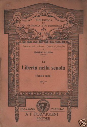 La Libertà Nella Scuola. Edoardo Calenda Di Tavani. Formiggini, 1908