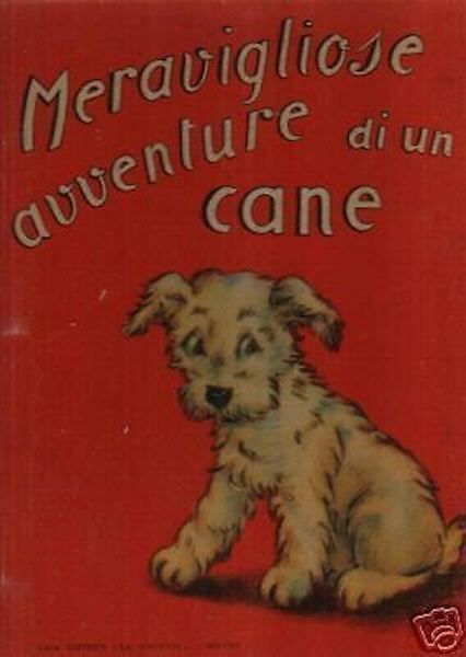 Avventure Di Un Cane. D. Uccelli, 1949. Illustrato Da EDJ. La Sorgente.