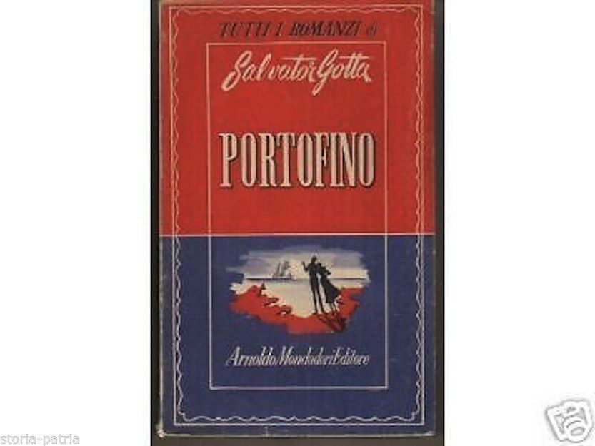 Portofino Di Salvator Gotta. Prima Edizione, Mondadori, 1948