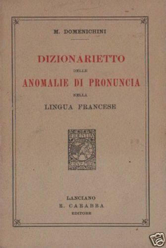 Dizionaretto Delle Anomalie Di Pronuncia Nella Lingua Francese, Domenichini, 1924