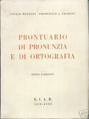 Prontuario Di Pronunzia E Ortografia Bertoni Ugolini EIAR 1939