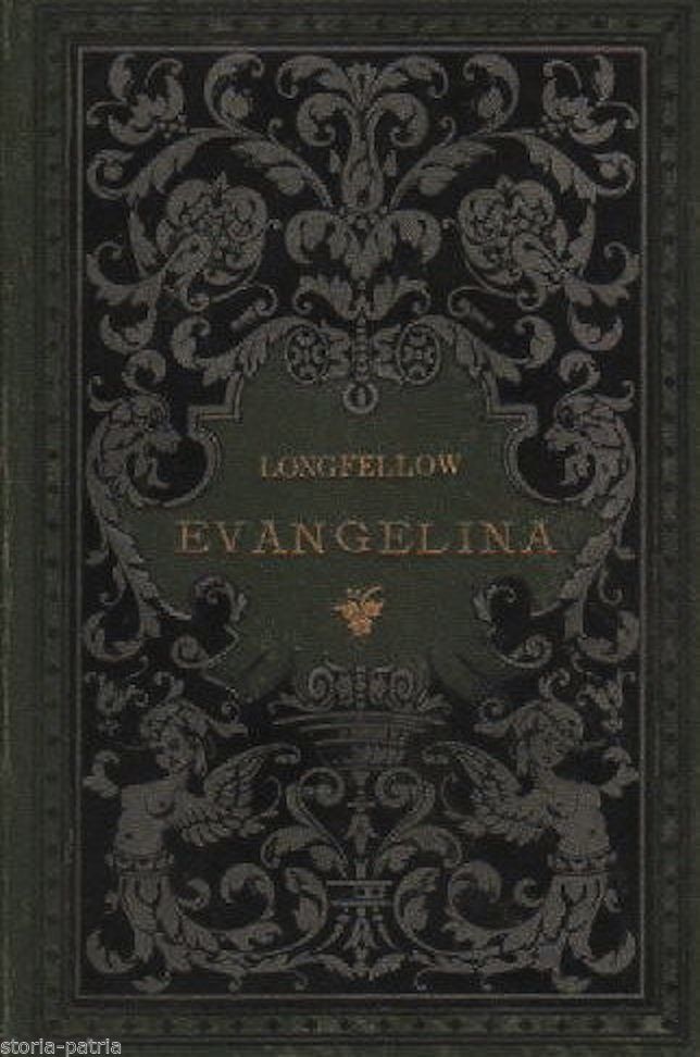 Evangelina. E. W. Longfellow. Zanella. Hoepli, 1883. Edizione Rara Illustrata.