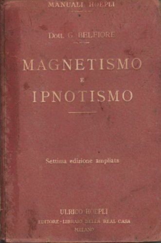 Magnetismo E Ipnotismo, Giulio Belfiore, Hoepli, 1928