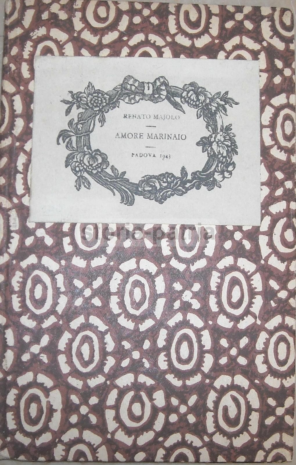 Amore Marinaio, Renato Majolo, 1943. Prima Edizione, Zanocco, Padova