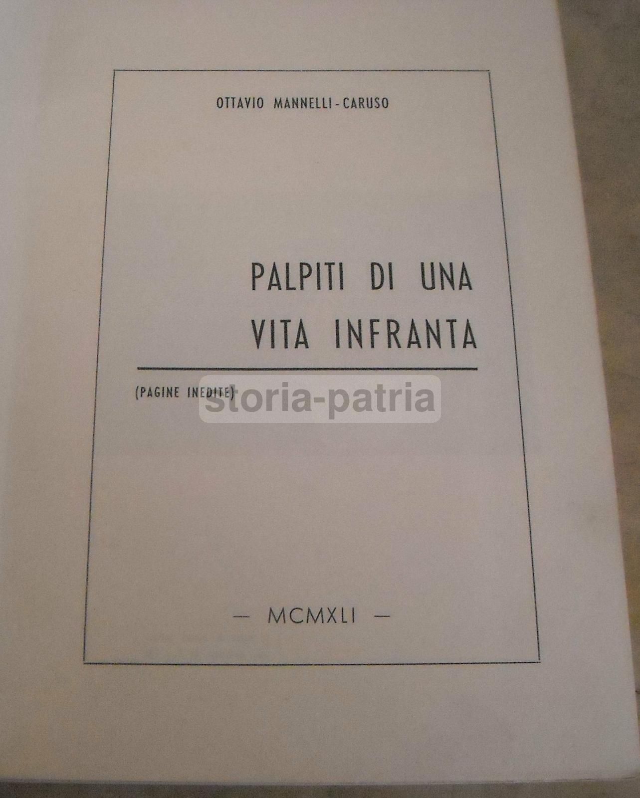 Palpiti Di Una Vita Infranta. Mannelli Caruso, 1941. Prima Edizione.