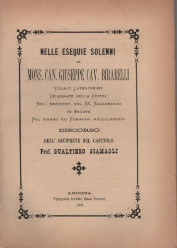 Birarelli: Esequie Solenni, Ancona 1888. Discorso Di Gualtiero Giamagli.