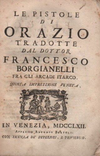 Le Pistole Di Orazio Tradotte Da Francesco Borgianelli, Venezia 1762