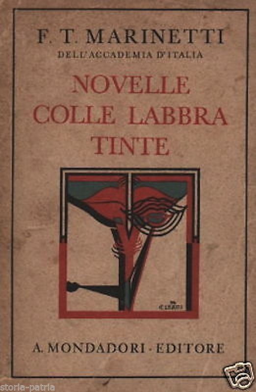Marinetti: Novelle Con Le Labbra Tinte. 1930, Prima Edizione Mondadori