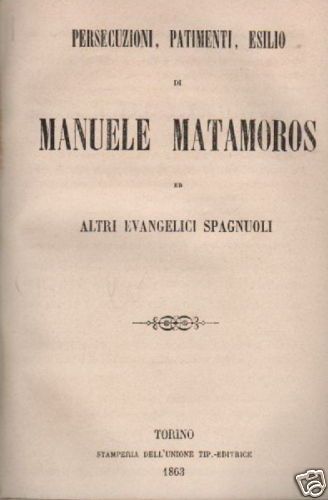 Matamoros: Evangelici Della Spagna, 1863 Torino, Edizione Originale