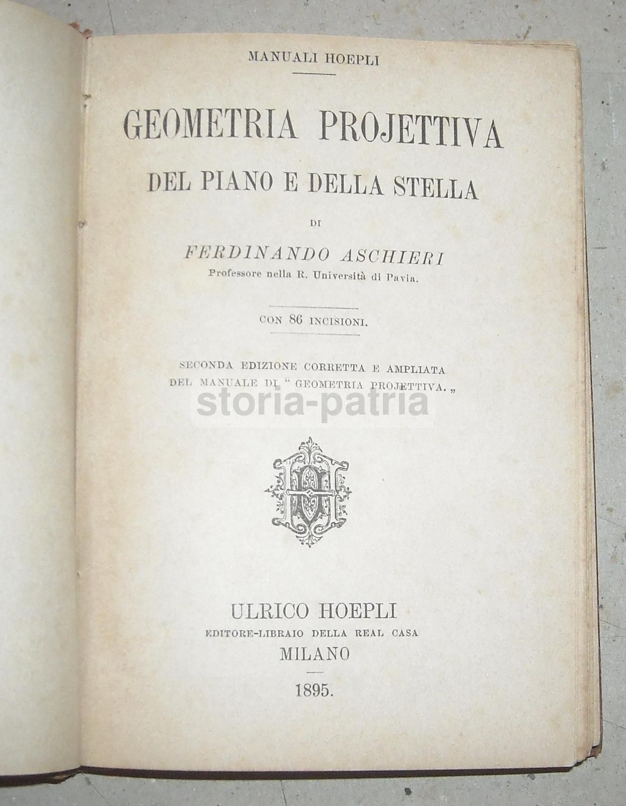 Geometria Projettiva Del Piano E Della Stella   Ferdinando Aschieri   Hoepli 1895