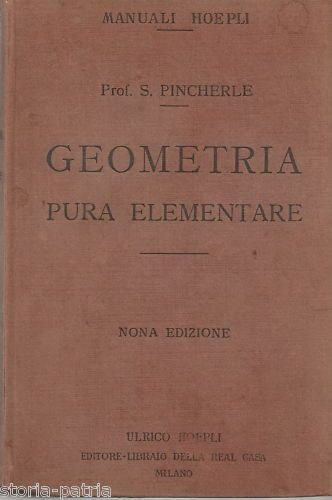 Geometria Pura Elementare Di Salvatore Pincherle (Hoepli, 1922)