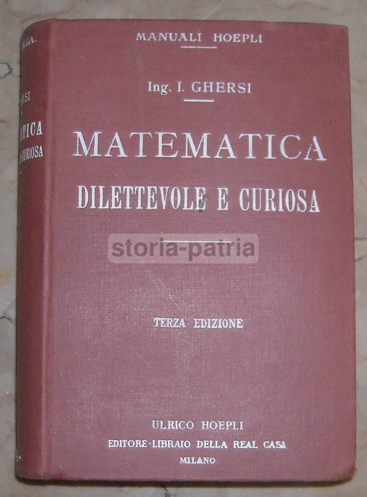 Matematica Dilettevole E Curiosa, Italo Ghersi, Hoepli, 1929