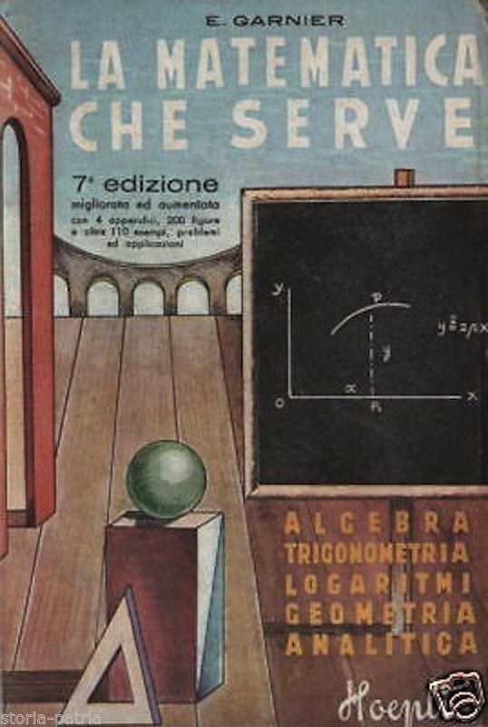 La Matematica Che Serve Di E. Garnier, Hoepli 1953 (prima Edizione)