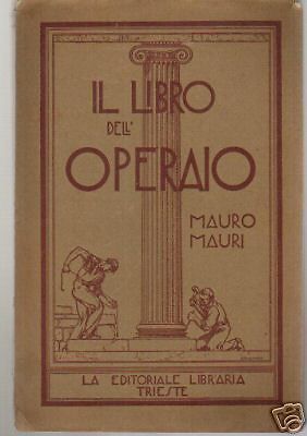 Il Libro Dell'Operaio Di Mauro Mauri (1930) Arti Mestieri Industria