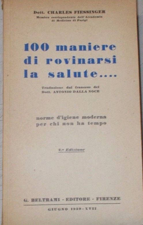 100 Maniere Di Rovinarsi La Salute. Norme Di Igiene Moderna Per Chi Non Ha Tempo