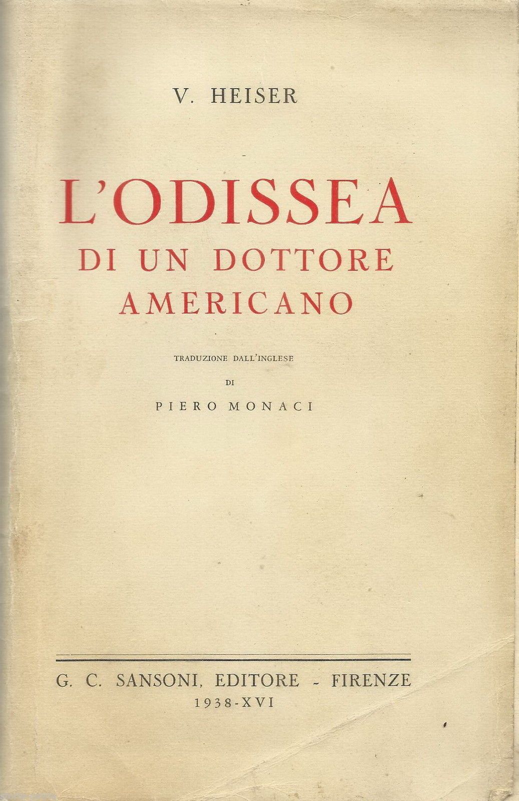 L'Odissea Di Un Medico Americano. Victor Heiser. Sansoni, 1938